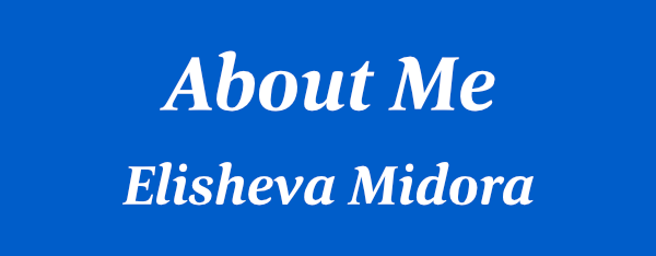 About Me - Elisheva Midora